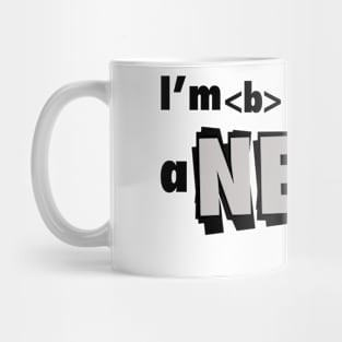 I am not nerd Mug